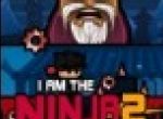 I am the Ninja 2